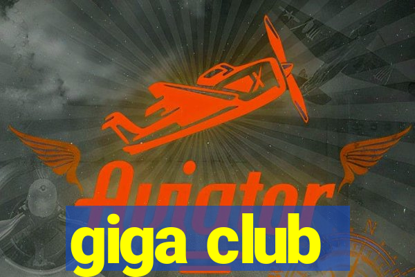 giga club